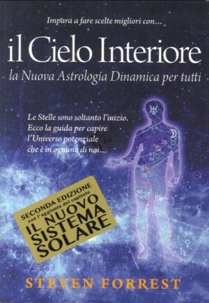 Il Cielo Interiore - La nuova astrologia dinamica per tutti